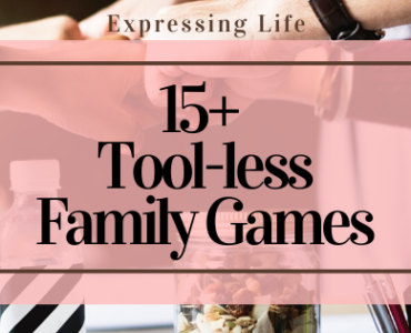 15+ Tool-less Family Games