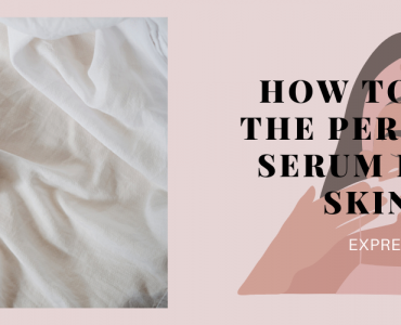 How to Choose the Perfect Face Serum for Your Skin