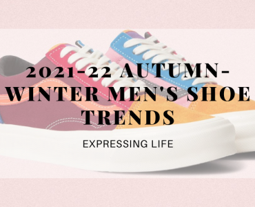 2021-22 Autumn-Winter Men's Shoe Trends