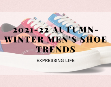 2021-22 Autumn-Winter Men's Shoe Trends