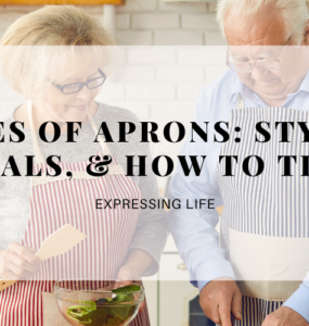 Types of Aprons: Styles, Materials, & How to Tie Them