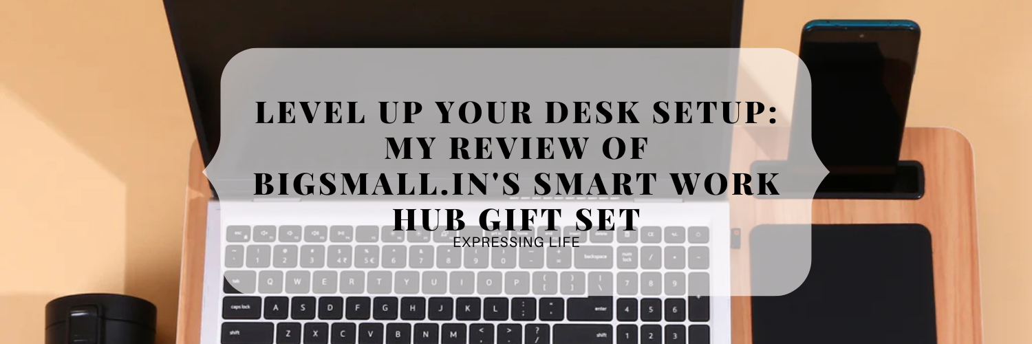 Level Up Your Desk Setup: My Review of Bigsmall.in's Smart Work Hub Gift Set bigsmall review